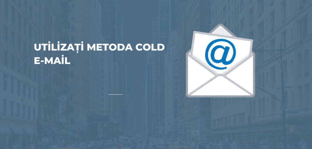 Utilizați Metoda Cold E-Mail